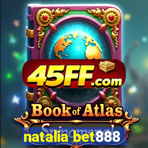 natalia bet888
